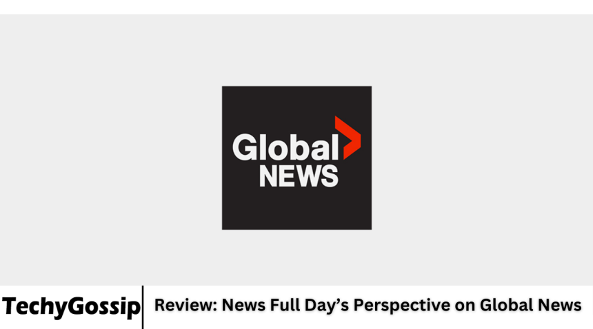 Review: News Full Day’s Perspective on Global News